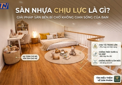 Sàn Nhựa Chịu Lực Là Gì? Ưu Điểm, Báo Giá Và Ứng Dụng Thực Tế 2026