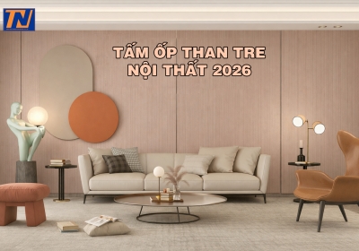 Tấm Ốp Than Tre Nội Thất – Xu Hướng Trang Trí Hiện Đại, Bền Đẹp 2026